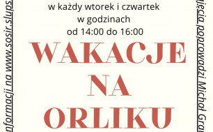 Plakat z informacją dotyczącą wakacji na Orliku